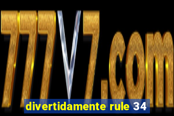 divertidamente rule 34